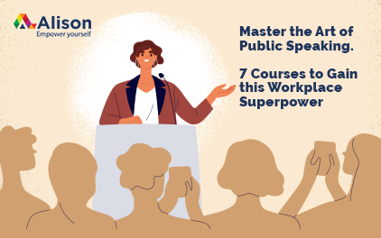 Master the Art of Public Speaking – 7 Courses to Gain this Workplace Superpower
